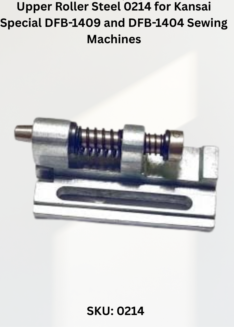 Upper Roller Steel 0214 for Kansai Special DFB-1409 and DFB-1404 Sewing Machines