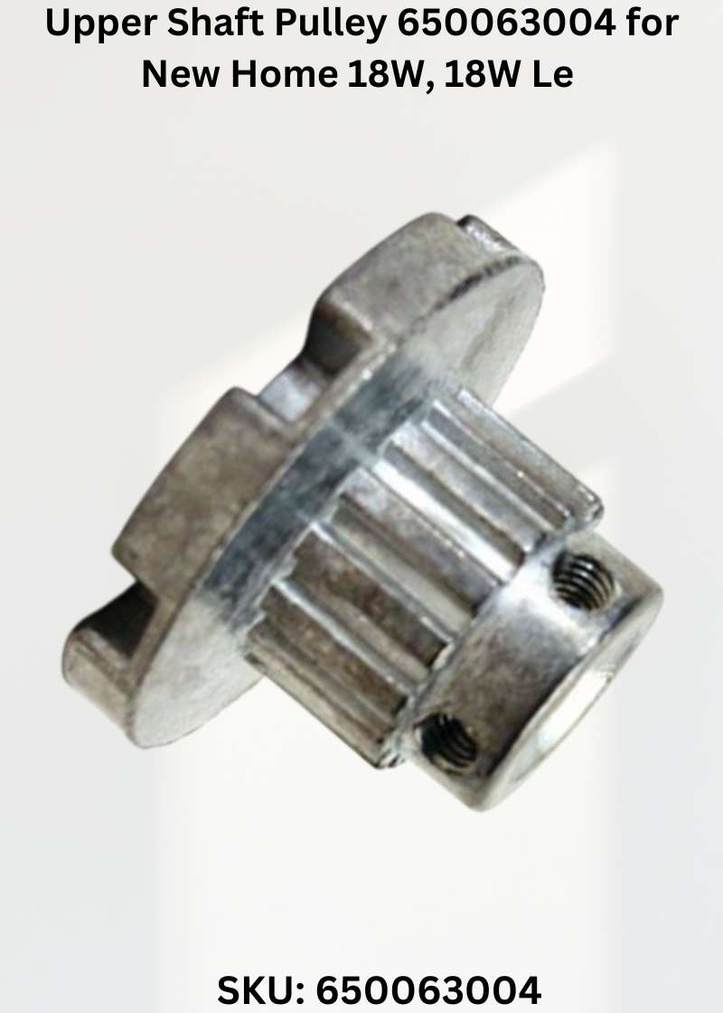 Upper Shaft Pulley 650063004 for New Home 18W, 18W Le & More Sewing Machines