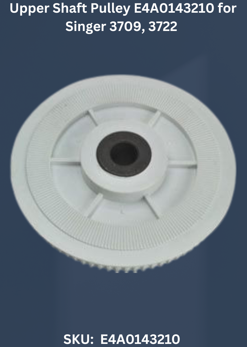 Upper Shaft Pulley E4A0143210 for Singer 3709, 3722 & More Sewing Machines