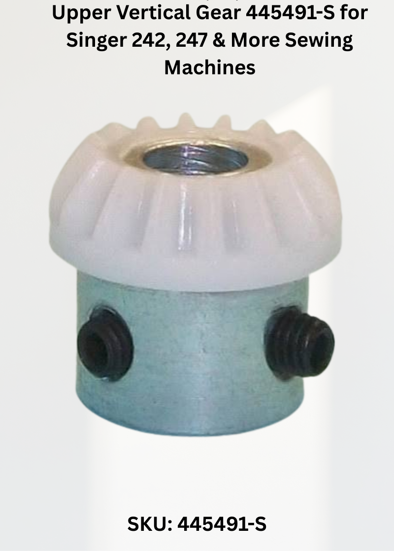 Upper Vertical Gear 445491-S for Singer 242, 247 & More Sewing Machines