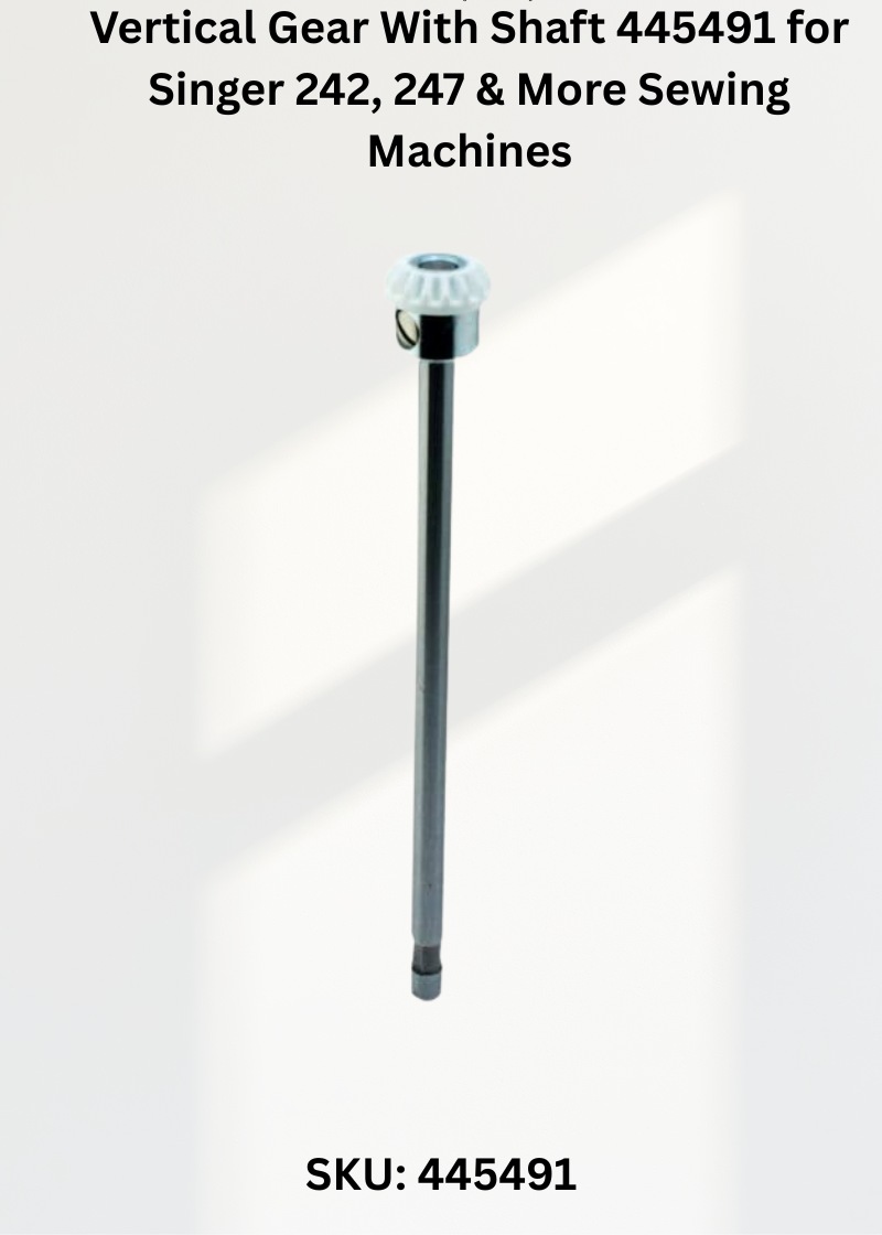 Vertical Gear With Shaft 445491 for Singer 242, 247 & More Sewing Machines