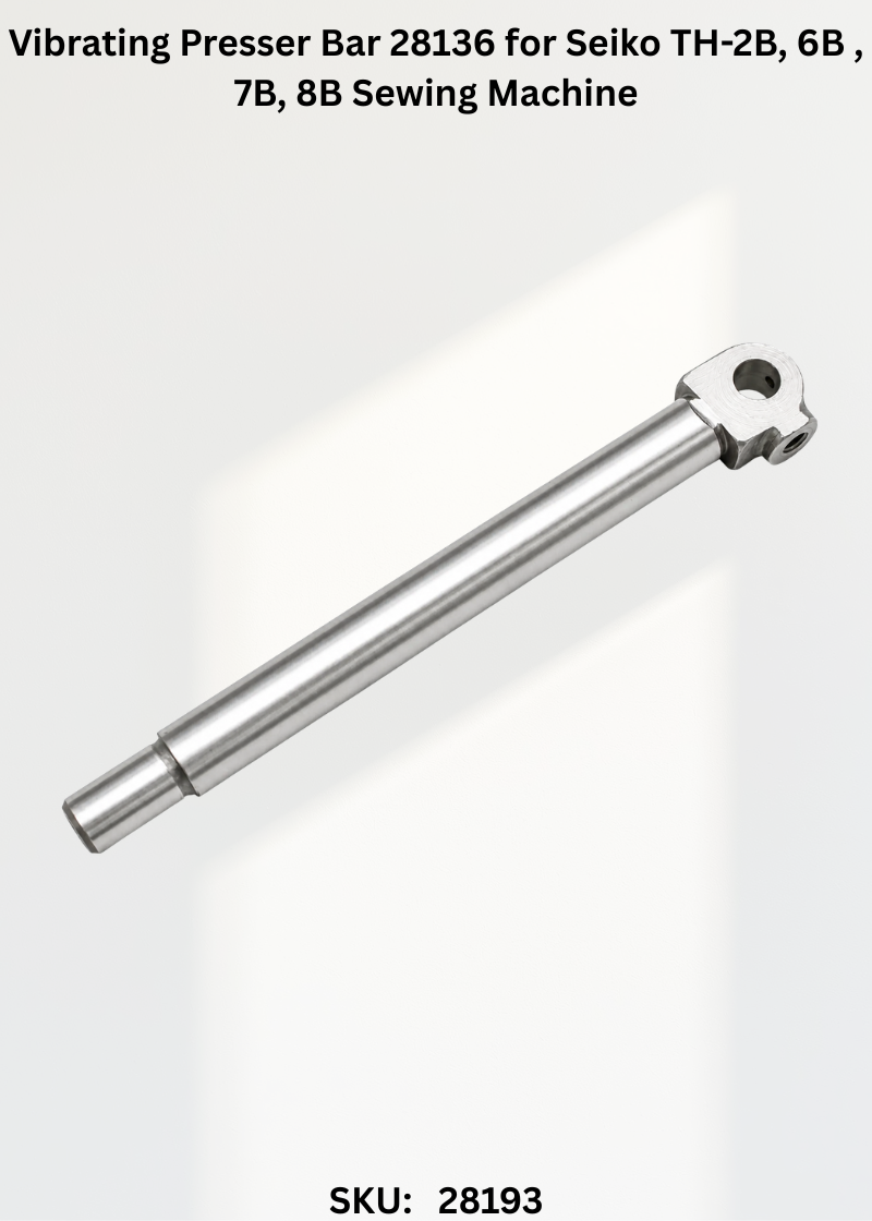 Vibrating Presser Bar 28136 for Seiko TH-2B, 6B , 7B, 8B Sewing Machine