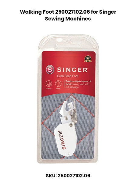 Walking Foot 250027102.06 for Singer Sewing Machines