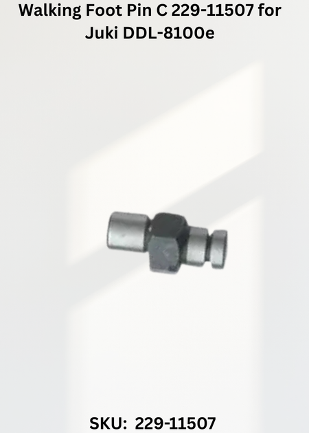 Walking Foot Pin C 229-11507 for Juki DDL-8100e
