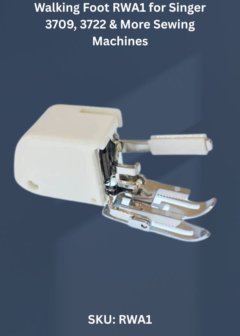 Walking Foot RWA1 for Singer 3709, 3722 & More Sewing Machines