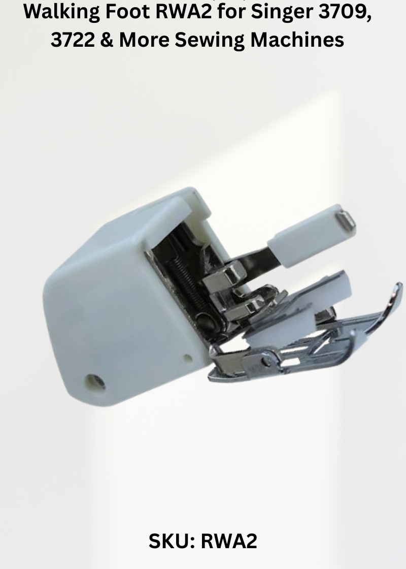 Walking Foot RWA2 for Singer 3709, 3722 & More Sewing Machines