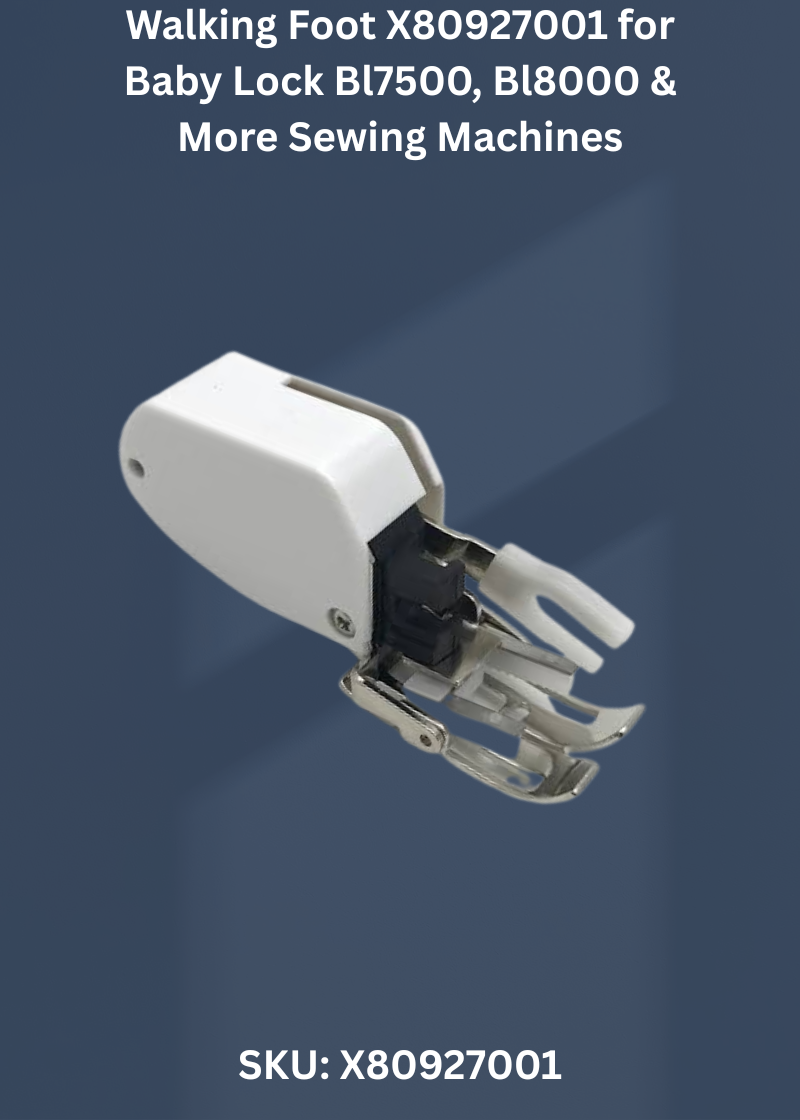 Walking Foot X80927001 for Baby Lock Bl7500, Bl8000 & More Sewing Machines