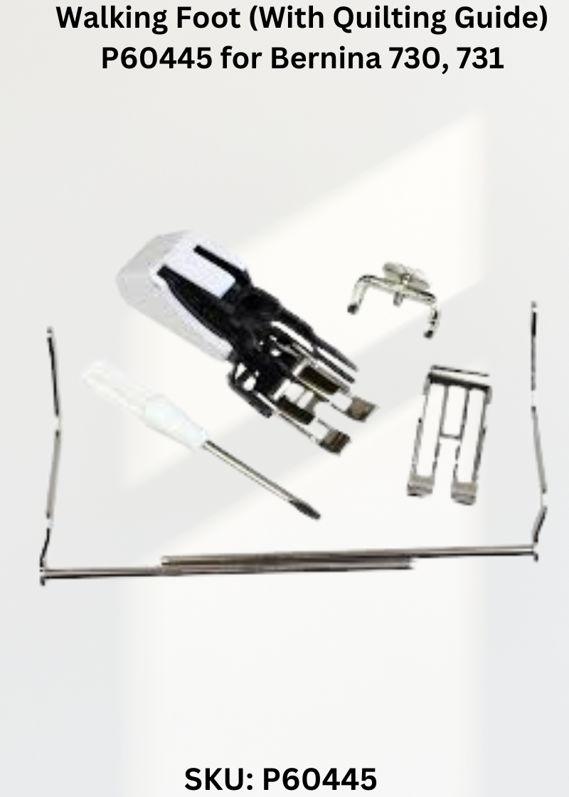 Walking Foot (With Quilting Guide) for Bernina 730, 731 & More Sewing Machines
