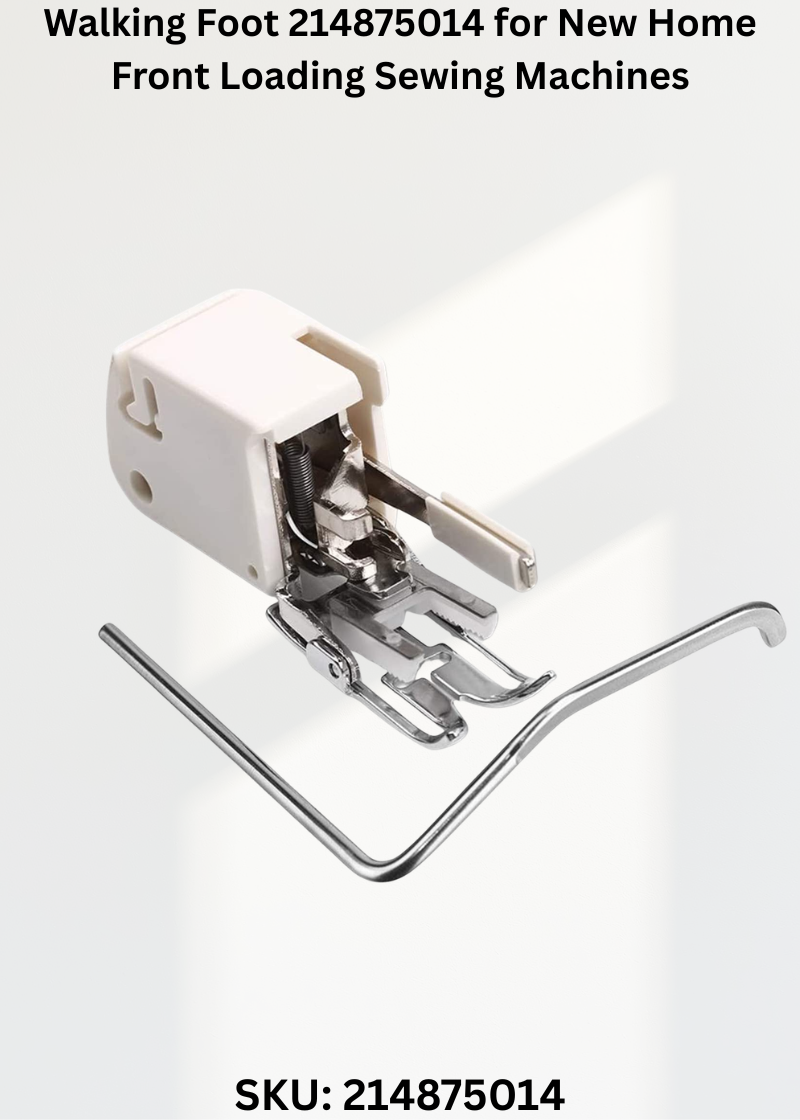 Walking Foot 214875014 for New Home Front Loading Sewing Machines