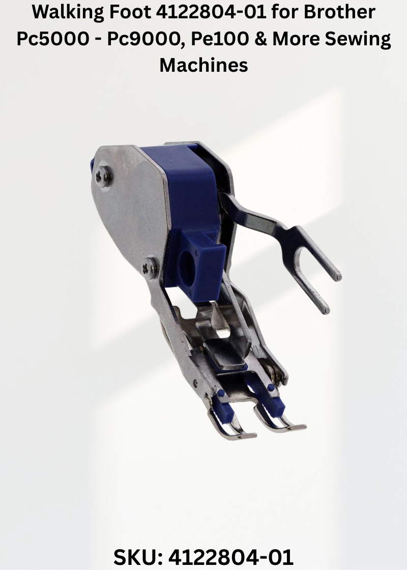 Walking Foot 4122804-01 for Brother Pc5000 - Pc9000, Pe100 & More Sewing Machines