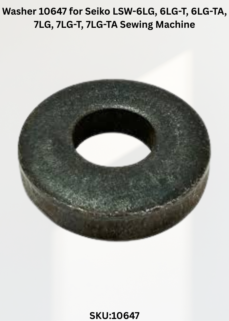 Washer 10647 for Seiko LSW-6LG, 6LG-T, 6LG-TA, 7LG, 7LG-T, 7LG-TA Sewing Machine
