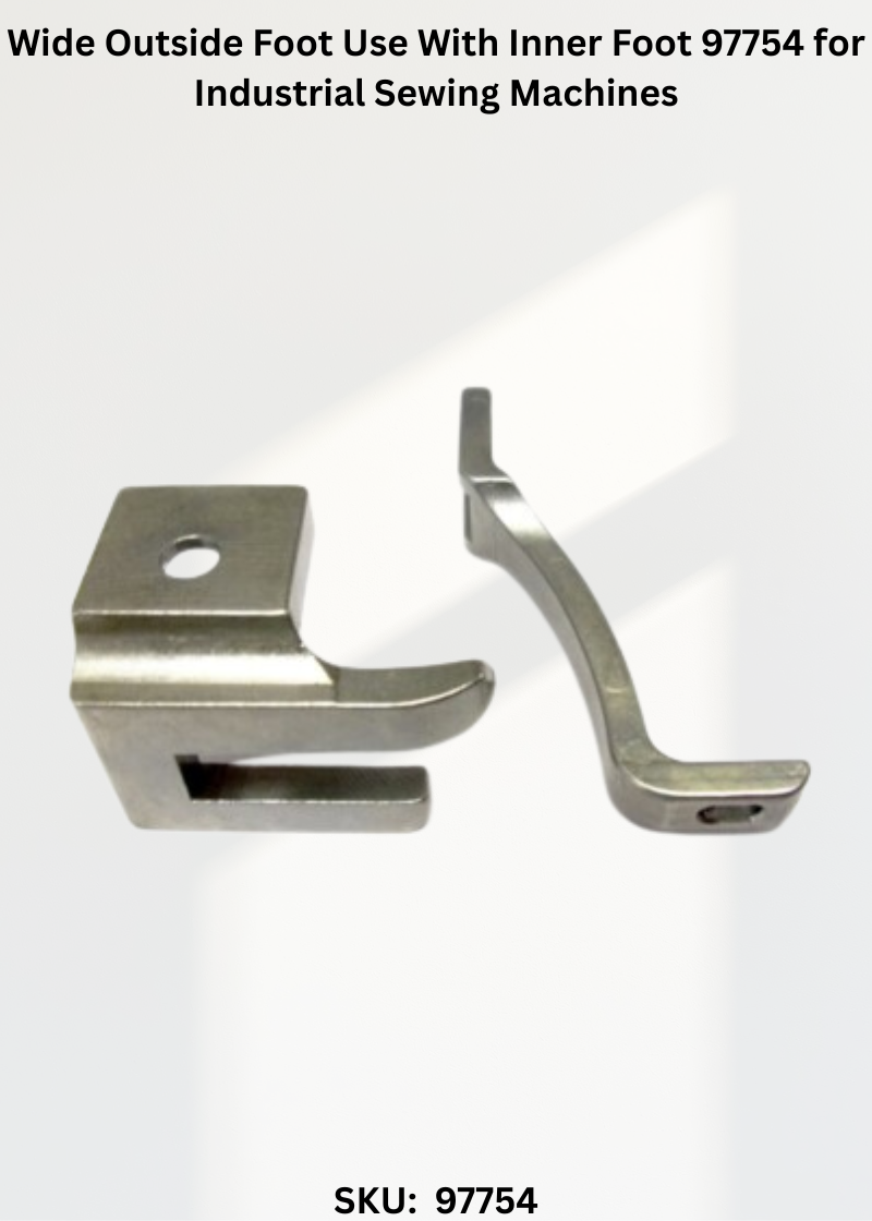 Wide Outside Foot Use With Inner Foot 97754 for Industrial Sewing Machines