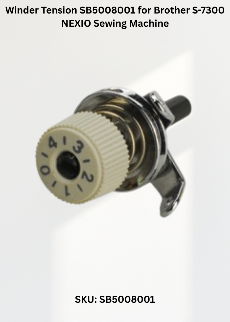 Winder Tension SB5008001 for Brother S-7300 NEXIO Sewing Machine
