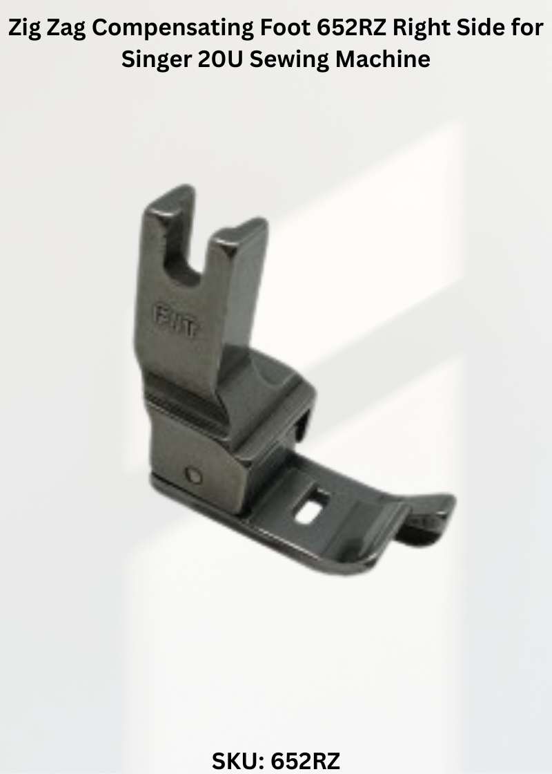 Zig Zag Compensating Foot 652RZ Right Side for Singer 20U Sewing Machine