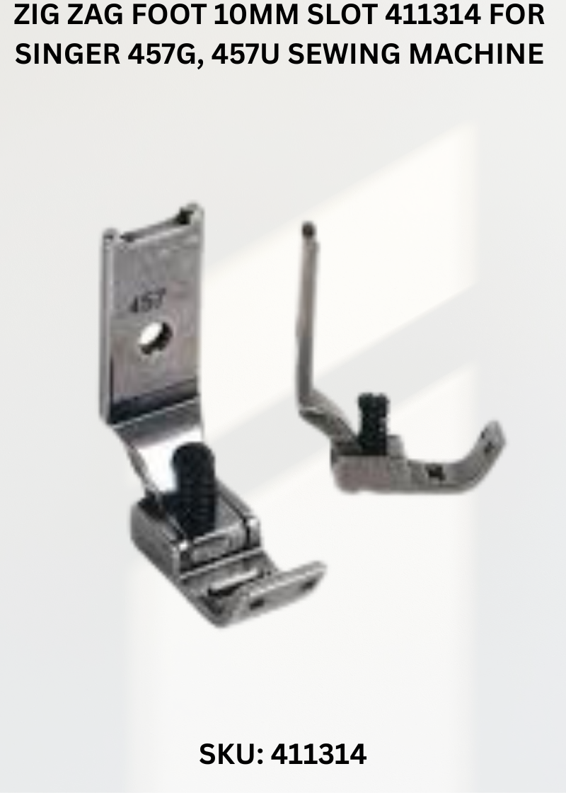 Zig Zag Foot 10mm Slot 411314 for Singer 457G, 457U Sewing Machine