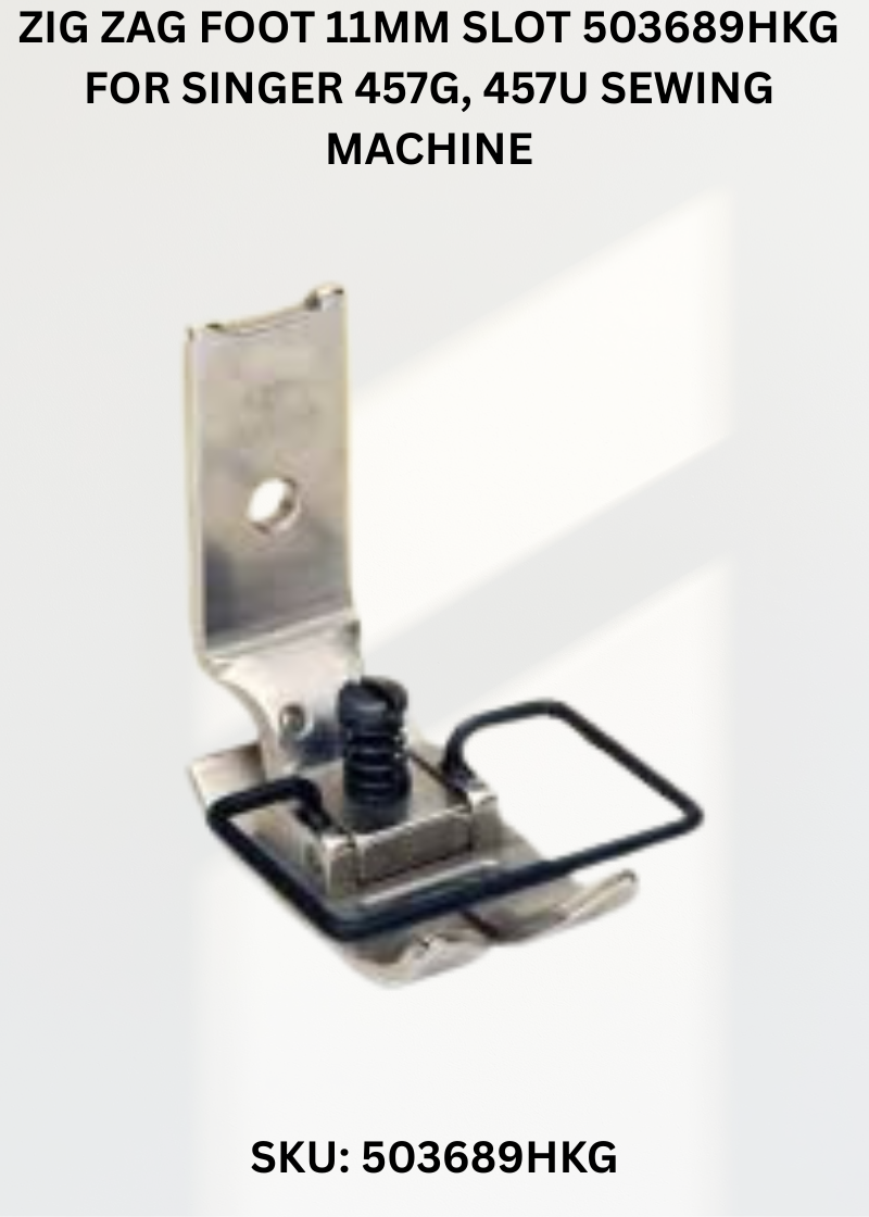 Zig Zag Foot 11mm Slot 503689HKG for Singer 457G, 457U Sewing Machine