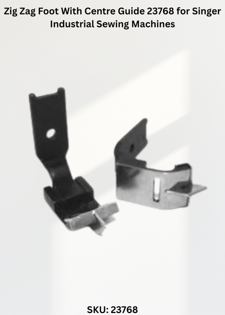Zig Zag Foot With Centre Guide 23768 for Singer Industrial Sewing Machines