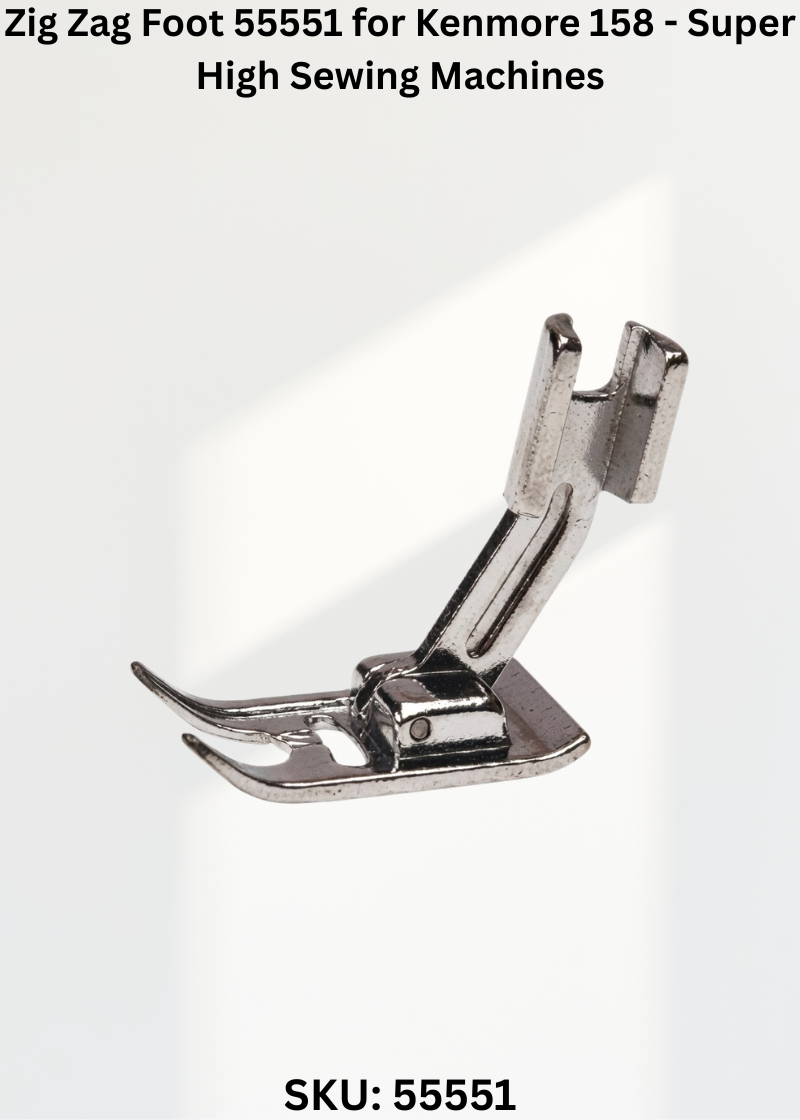 Zig Zag Foot 55551 for Kenmore 158 - Super High Sewing Machines