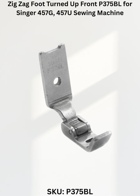 Zig Zag Foot Turned Up Front P375BL for Singer 457G, 457U Sewing Machine