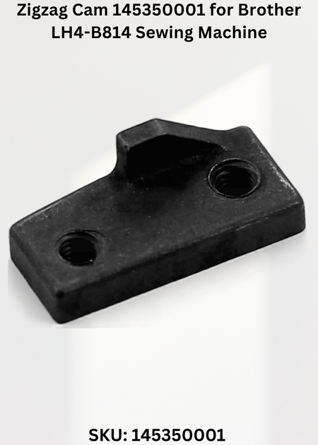 Zigzag Cam 145350001 for Brother LH4-B814 Sewing Machine