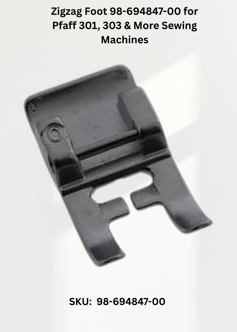 Zigzag Foot 98-694847-00 for Pfaff 301, 303 & More Sewing Machines