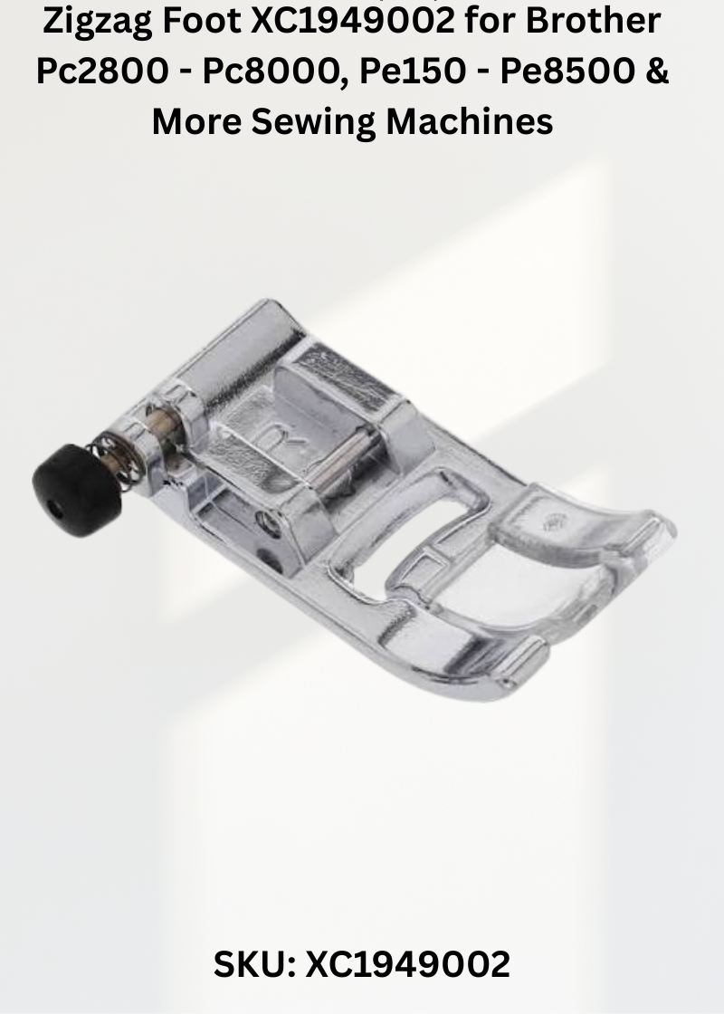 Zigzag Foot XC1949002 — Fits Brother PC2800-PC8000, PE150-PE8500, ULT2001, ULT2002 & more