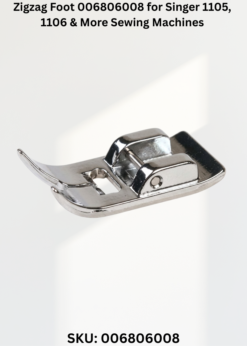Zigzag Foot 006806008 for Singer 1105, 1106 & More Sewing Machines