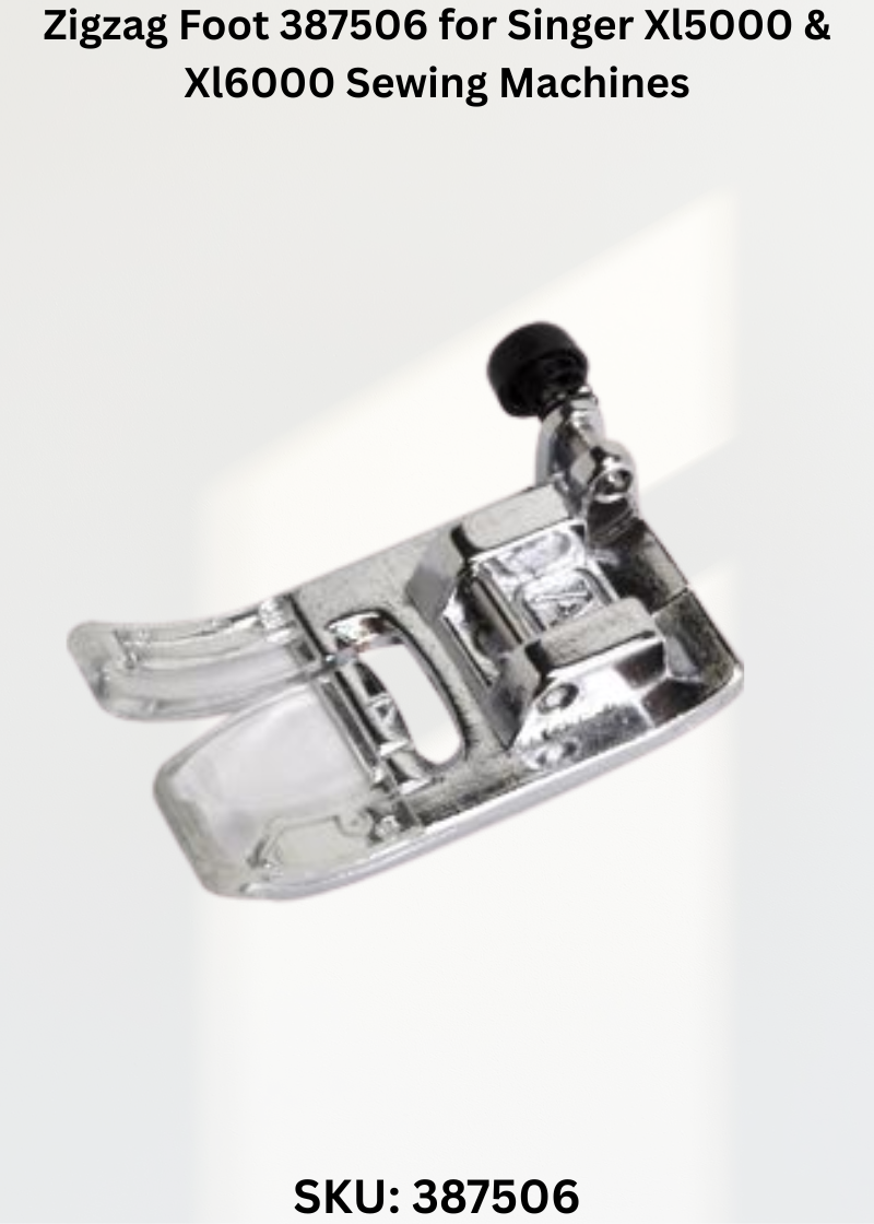 Zigzag Foot 387506 for Singer Xl5000 & Xl6000 Sewing Machines