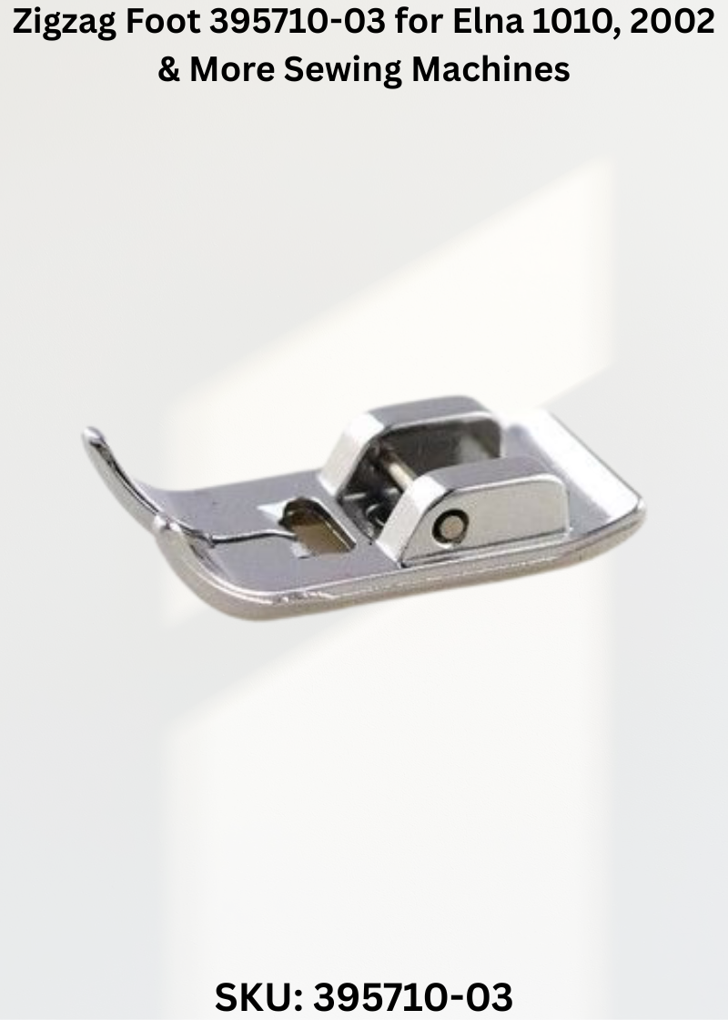 Zigzag Foot 395710-03 for Elna 1010, 2002 & More Sewing Machines