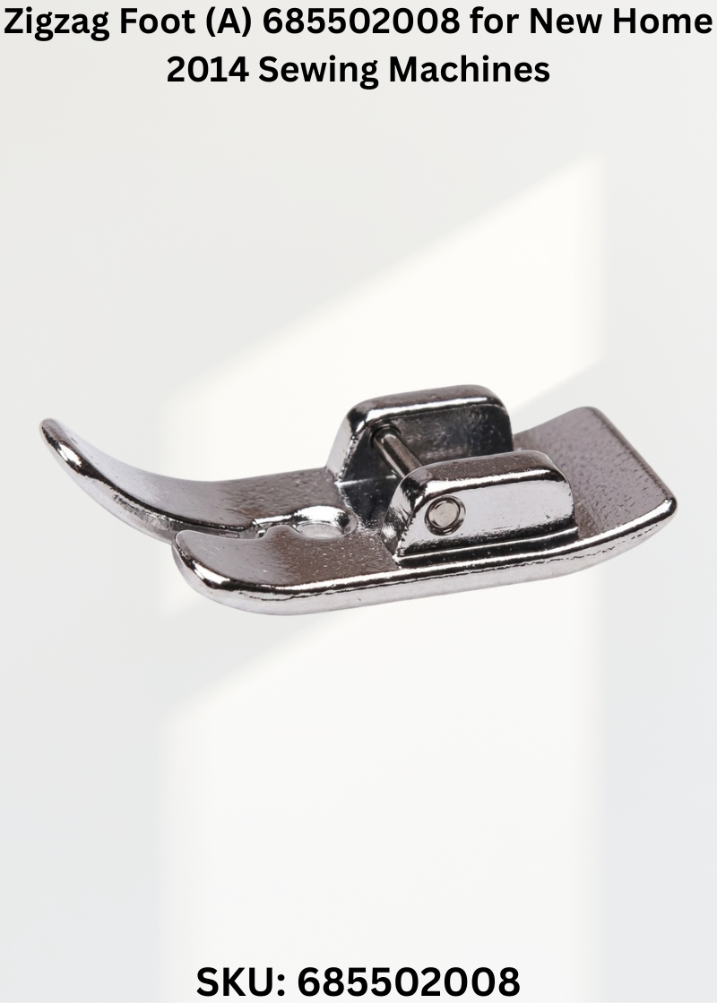 Zigzag Foot (A) 685502008 for New Home 2014 Sewing Machines