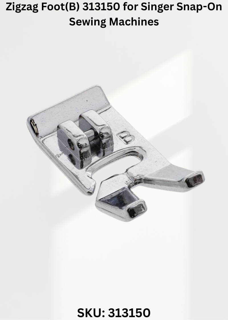 Zigzag Foot(B) 313150 for Singer Snap-On Sewing Machines