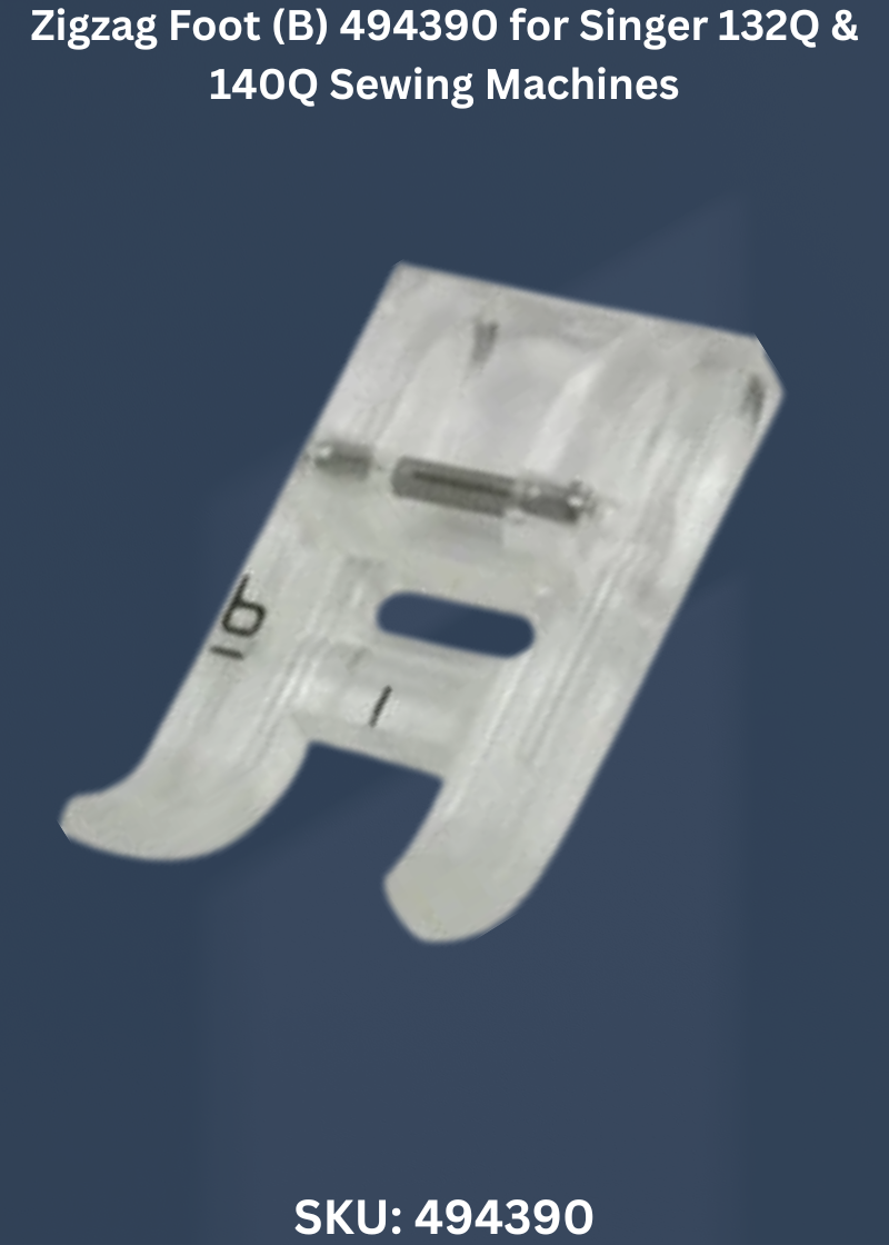 Zigzag Foot (B) 494390 for Singer 132Q & 140Q Sewing Machines