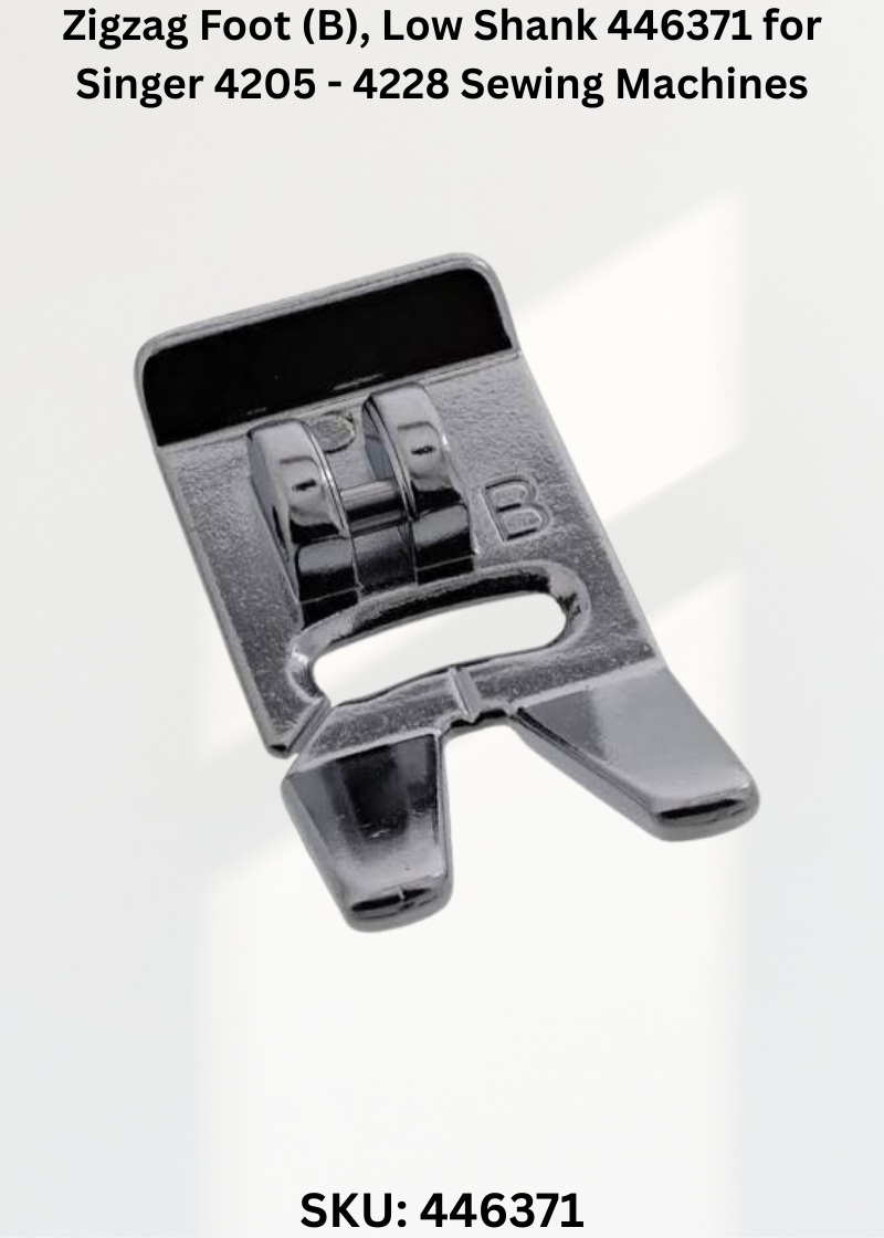 Zigzag Foot (B), Low Shank 446371 for Singer 4205 - 4228 Sewing Machines