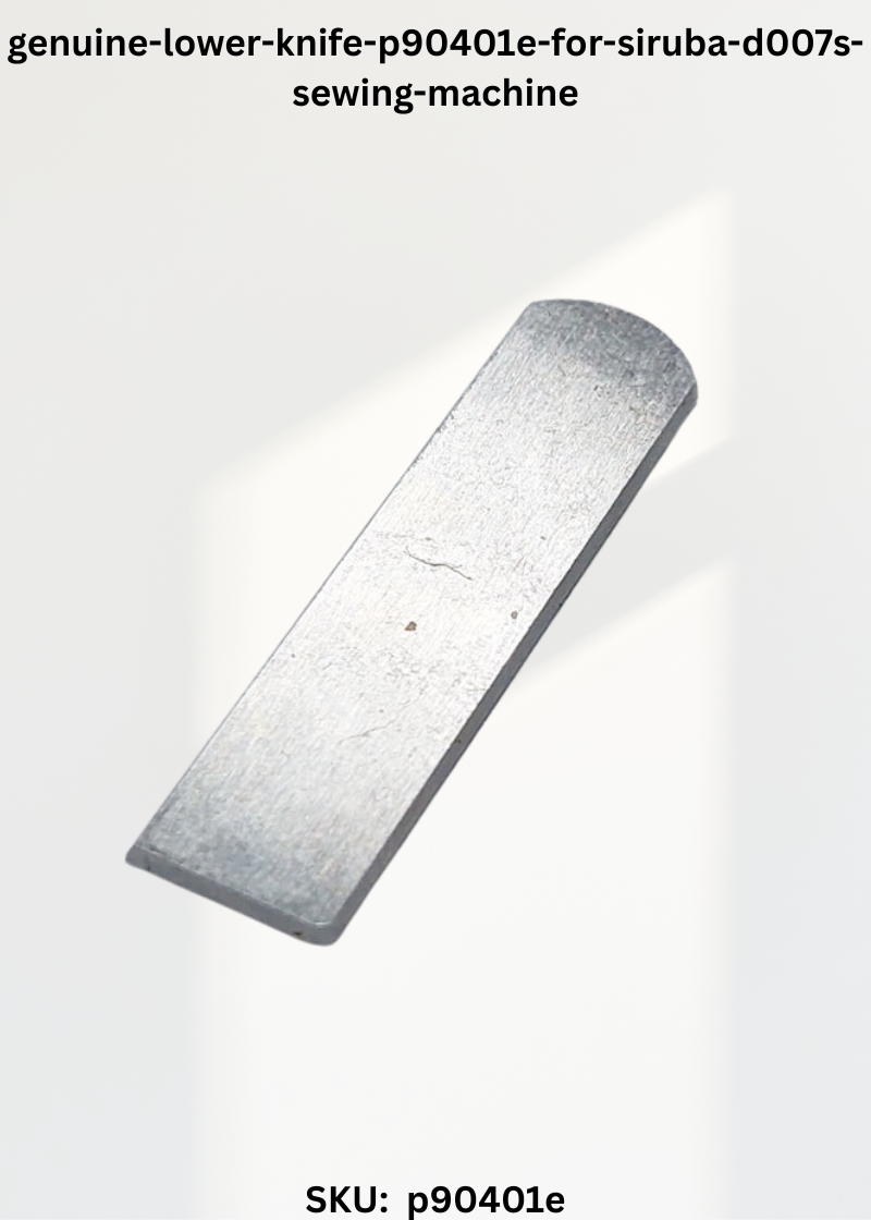 genuine-lower-knife-p90401e-for-siruba-d007s-sewing-machine