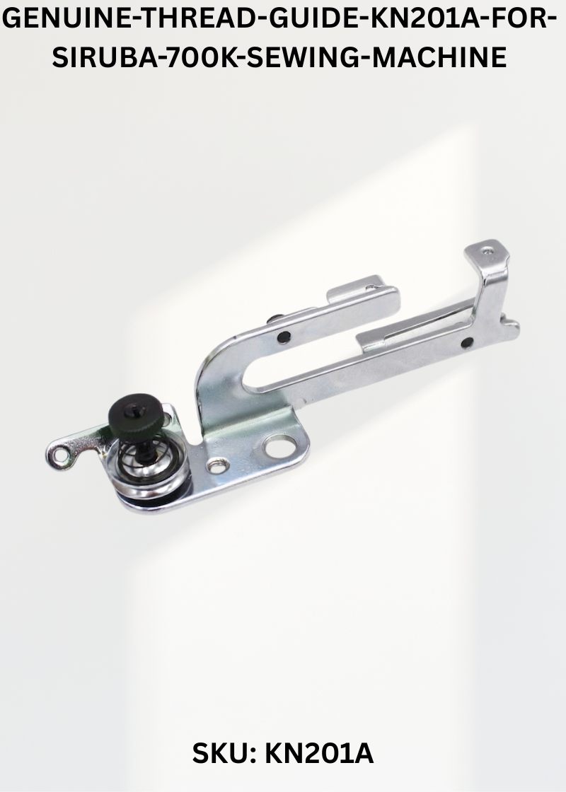 genuine-thread-guide-kn201a-for-siruba-700k-sewing-machine