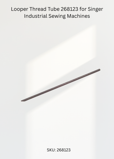 Looper Thread Tube 268123 for Singer Industrial Sewing Machines