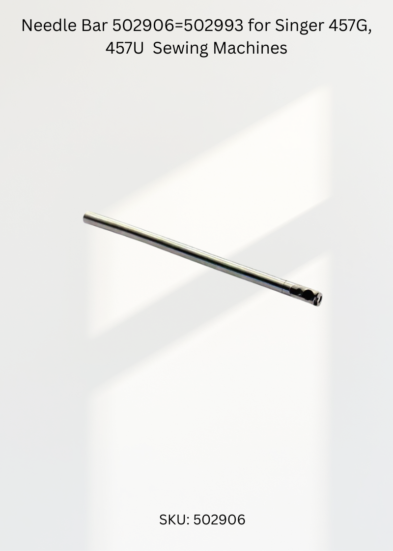 Needle Bar 502906=502993 for Singer 457G, 457U Sewing Machine