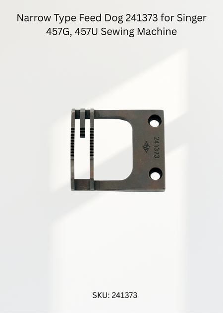 Narrow Type Feed Dog 241373 for Singer 457G, 457U Sewing Machine