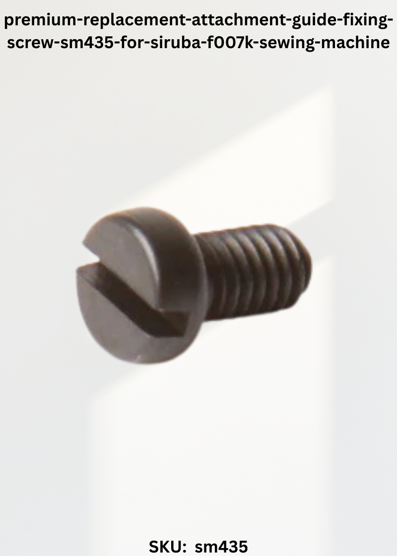 Attachment Guide Fixing Screw SM435 for Siruba F007K Sewing Machine