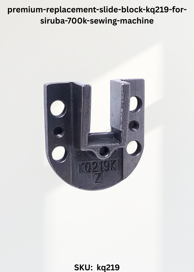 Slide Block KQ219 for Siruba 700K Sewing Machine