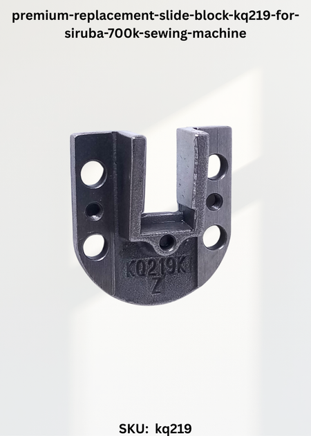 Slide Block KQ219 for Siruba 700K Sewing Machine