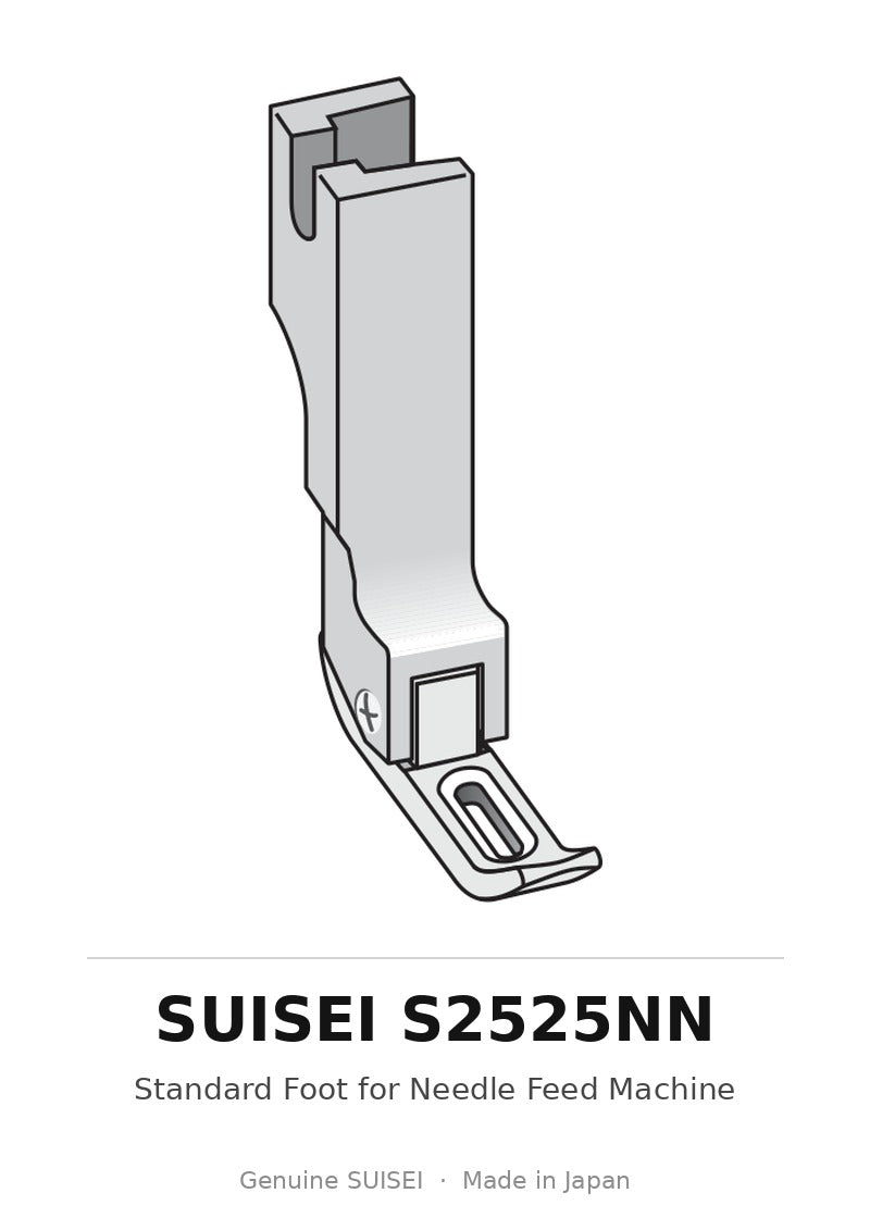 Standard Foot for Needle Feed Machine - Suisei S2525NN