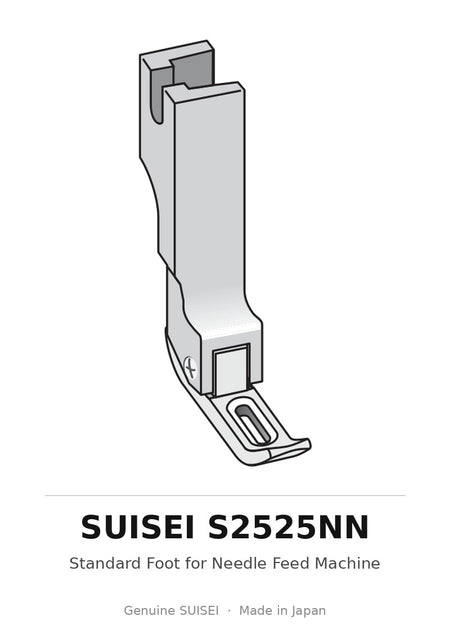 Standard Foot for Needle Feed Machine - Suisei S2525NN