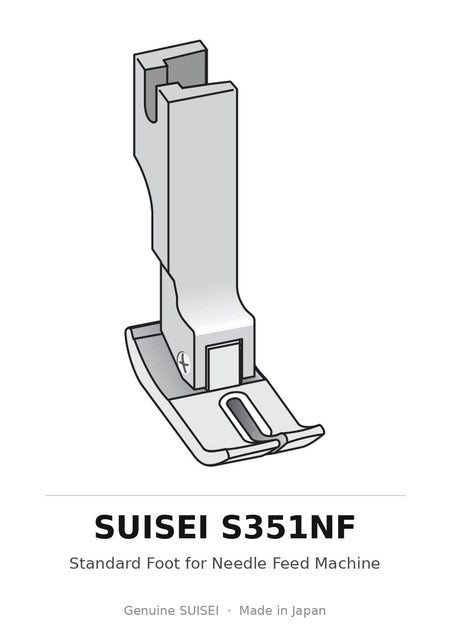 Standard Foot for Needle Feed Machine - Suisei S351NF