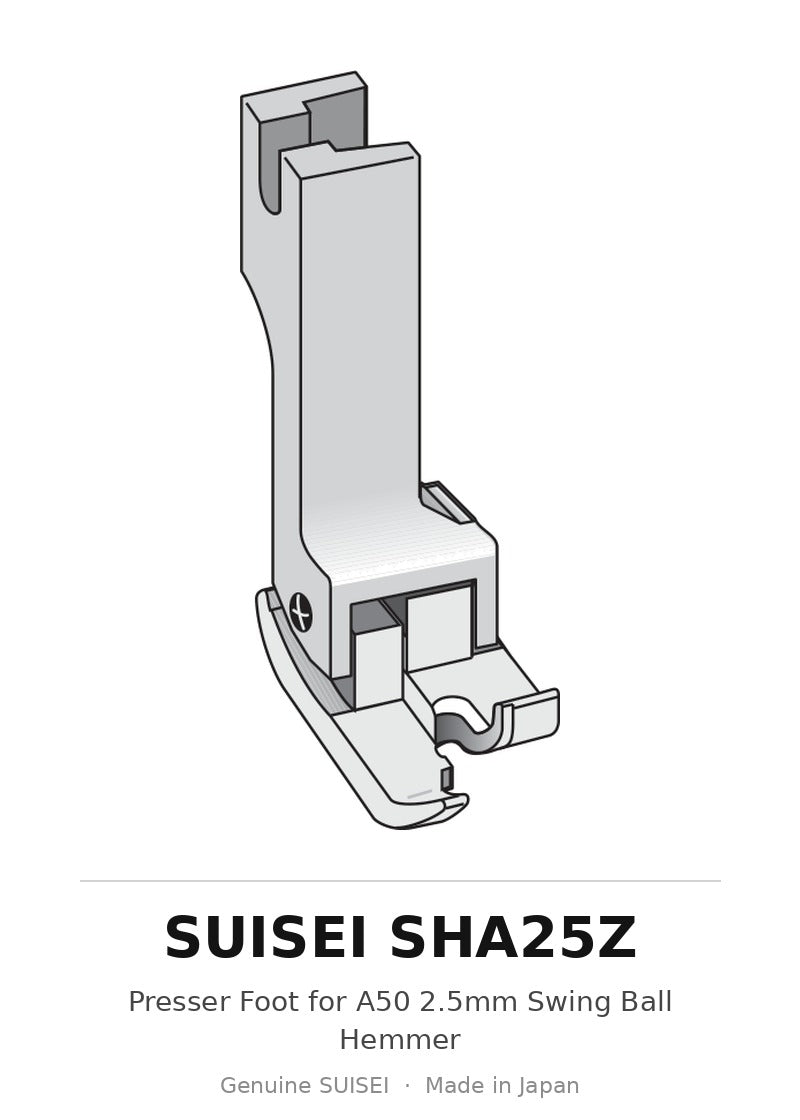 Presser Foot for A50 2.5mm Swing Ball Hemmer - Suisei SHA25Z